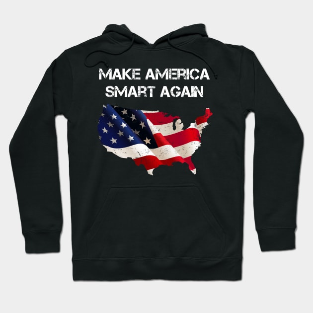 Make America Smart Again Hoodie by William Edward Husband